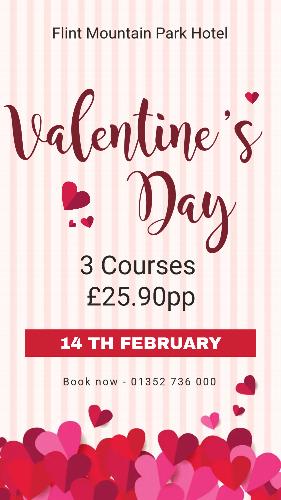 Valentines - 14th February 2025 Book Now - on 01352 736 000